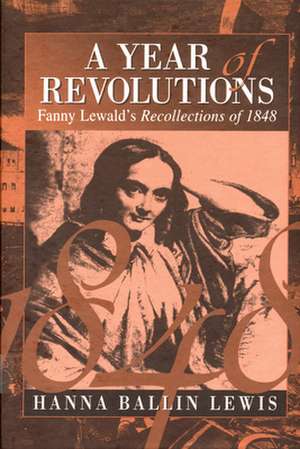 A Year of Revolutions: Fanny Lewald's Recollections of 1848 de Fanny Lewald