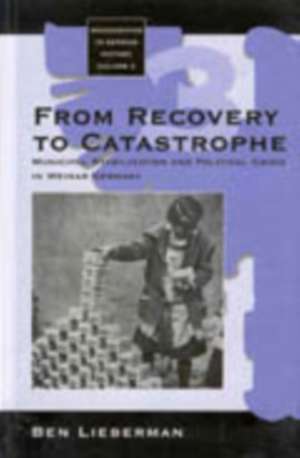 From Recovery to Catastrophe: Municipal Stabilization and Political Crisis de Benjamin David Lieberman