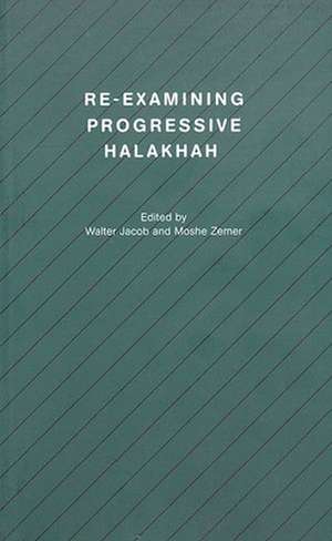 Re-Examining Progressive Halakhah de Walter Jacob