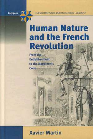 Human Nature and the French Revolution de Xavier Martin