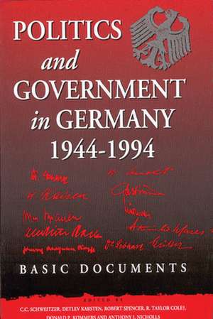 Politics and Government in Germany, 1944-1994: Basic Documents de Donald P. Kommers