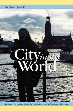 Stockholm Series V: City in the World de Per Anders Fogelstrom