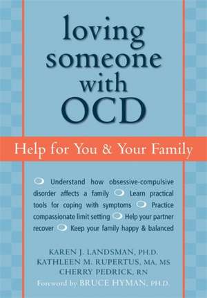 Loving Someone with OCD: Help for You & Your Family de Karen J. Landsman