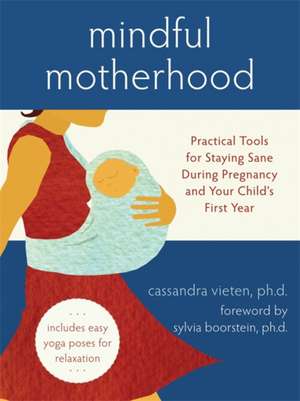 Mindful Motherhood de Cassandra Vieten