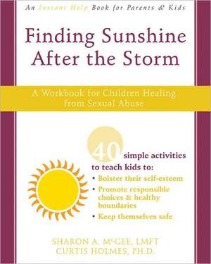 Finding Sunshine After the Storm: A Workbook for Children Healing from Sexual Abuse de Sharon A McGee