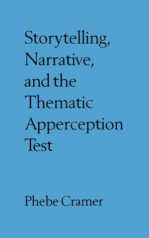 Storytelling, Narrative, and the Thematic Apperception Test de Phebe Cramer