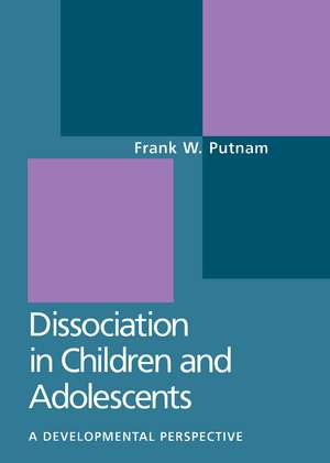 Dissociation in Children and Adolescents: A Developmental Perspective de Frank W. Putnam