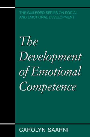 The Development of Emotional Competence de Carolyn Saarni