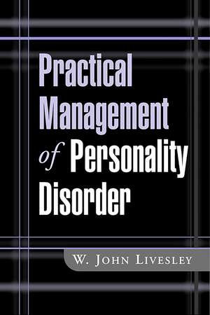 Practical Management of Personality Disorder de W. John Livesley