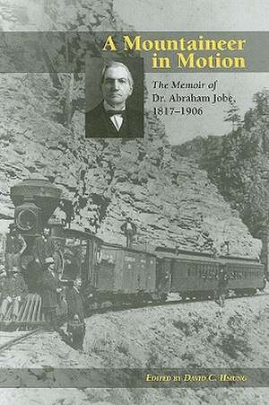 A Mountaineer in Motion: The Memoir of Dr. Abraham Jobe, 1817–1906 de David C. Hsiung