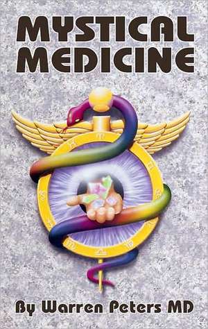 Mystical Medicine de Warren Peters