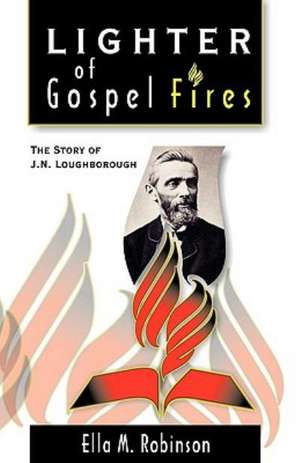 Lighter of Gospel Fires de Ella May White Robinson