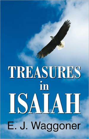 Treasures in Isaiah de Ellet Jones Waggoner