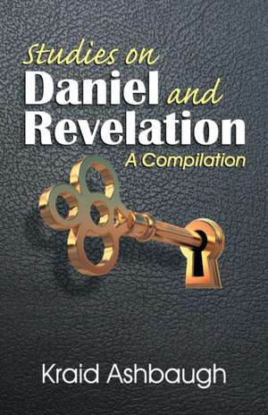 Studies on Daniel and Revelation de Ashbaugh, Kraid