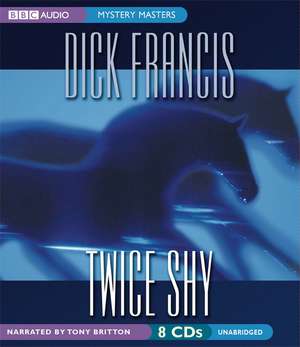 Twice Shy de Dick Francis