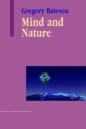 Mind and Nature de Gregory Bateson