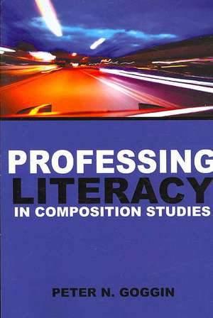 Professing Literacy In Composition Studies de Not Available (NA)