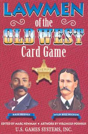 Lawmen of the Old West Card Game de Marc Newman