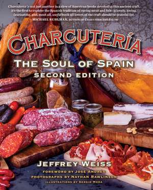 Charcutería: The Soul of Spain de Jeffrey Weiss