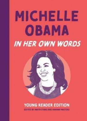 Michelle Obama: In Her Own Words de Hannah Masters