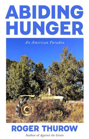 Abiding Hunger de Roger Thurow