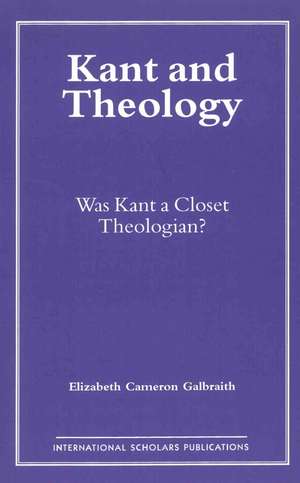 Kant and Theology de Elizabeth C. Galbraith