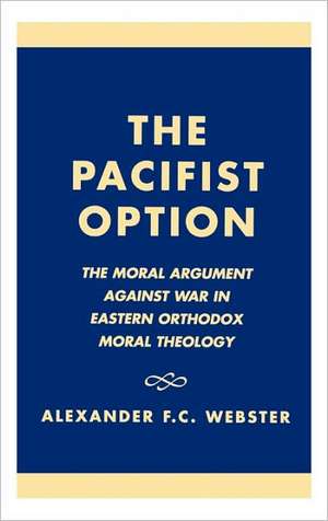 The Pacifist Option de Alexander F. C. Webster