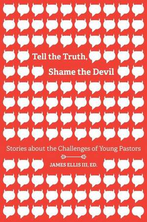 Tell the Truth, Shame the Devil de James Ellis