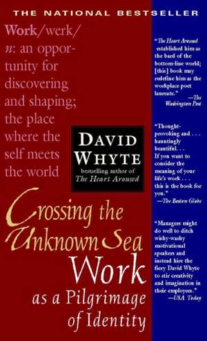 Crossing the Unknown Sea de David Whyte