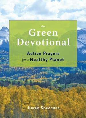 The Green Devotional de Karen Speerstra