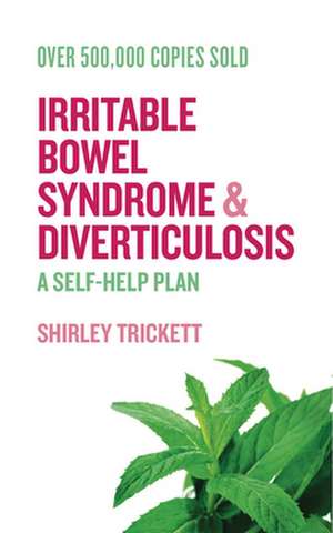 Irritable Bowel Syndrome and Diverticulosis: A Self-Help Plan de Shirley Trickett