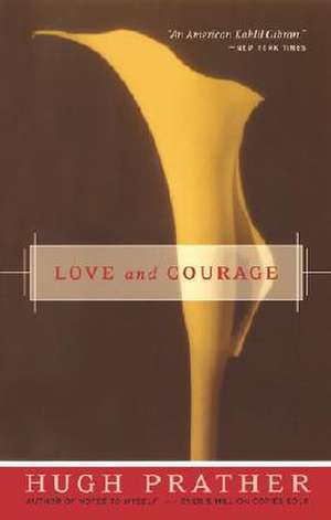 Love and Courage de Hugh Prather