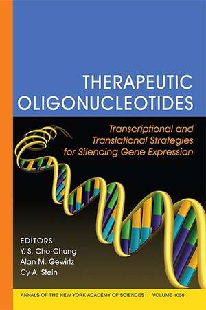 Therapeutic Oligonucleotides: Transcriptional and Translational Strategies for Silencing Gene Expression (Ann of NY Academy of Sciences V 1058) de YS Cho–Chung