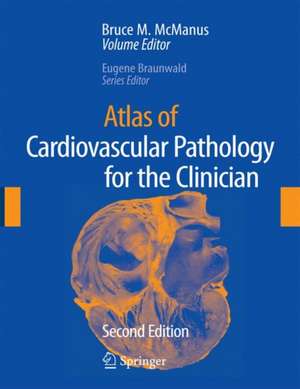 Atlas of Cardiovascular Pathology for the Clinician de Bruce M. McManus