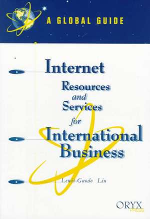 Internet Resources and Services for International Business: A Global Guide