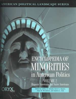 Encyclopedia of Minorities in American Politics: [2 volumes] de Jeffrey Schultz