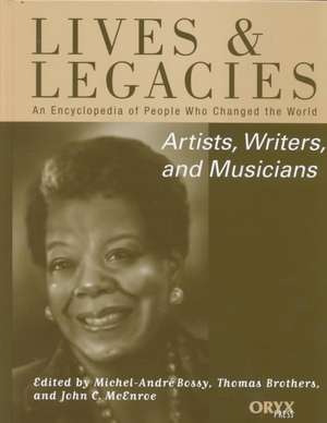 Artists, Writers, and Musicians: An Encyclopedia of People Who Changed the World de Michel-Andre Bossy