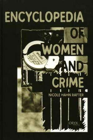 Encyclopedia of Women and Crime de Nicole Rafter