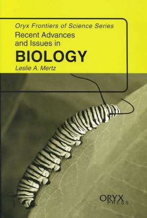 Recent Advances and Issues in Biology de Leslie Mertz