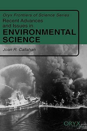 Recent Advances and Issues in Environmental Science de Joan R. Callahan