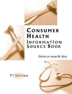 Consumer Health Information Source Book de Alan Rees