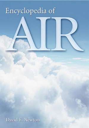 Encyclopedia of Air de David E. Newton