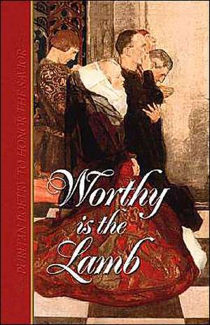 Worthy Is the Lamb: Puritan Poetry in Honor of the Savior de Maureen Bradley