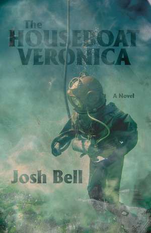 The Houseboat Veronica: A Novel de Josh Bell