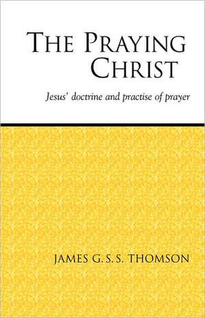 The Praying Christ de James G. S. S. Thomson