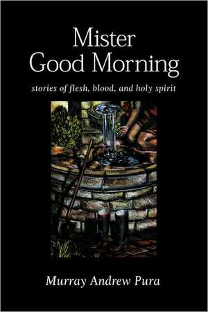 Mister Good Morning de Murray A. Pura