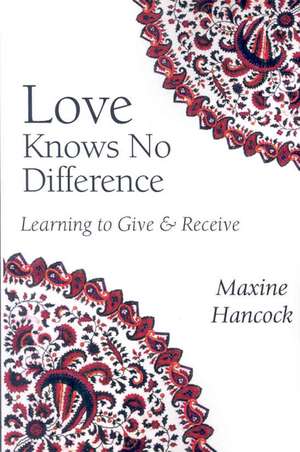 Love Knows No Difference de Maxine Hancock