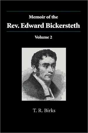 Memoir of the Rev. Edward Bickersteth de Thomas Rawson Birks