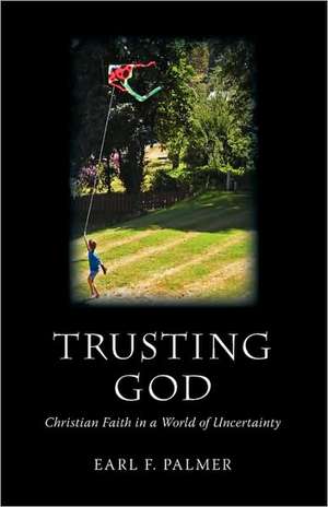 Trusting God de Earl F. Palmer