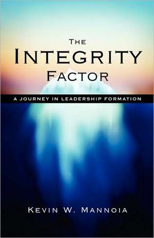 The Integrity Factor de Kevin W. Mannoia